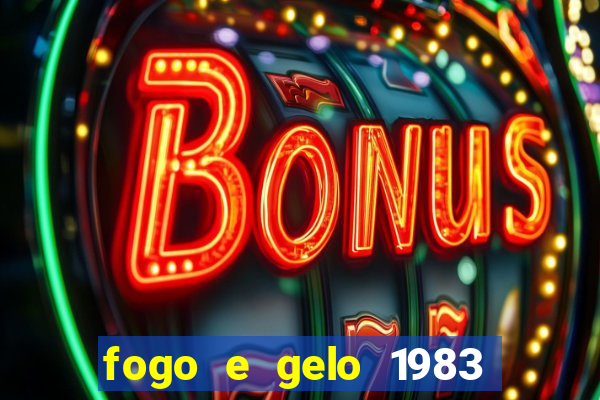 fogo e gelo 1983 dublado download